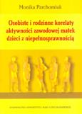 Okładka książki Osobiste i rodzinne korelaty aktywności zawodowej matek dzieci z niepełnosprawnością