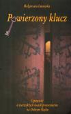 Powierzony klucz. Autor: Lutowska Małgorzata. Dobreksiazki.pl Okładka książki Powierzony klucz