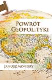 Okładka książki Powrót geopolityki - Janusz Mondry