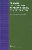 Okładka książki Prawne i bioetyczne aspekty testów genetycznych