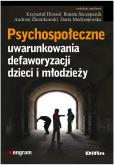 Okładka książki Psychospołeczne uwarunkowania defaworyzacji dzieci i młodzieży