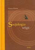 Socjologia religii. Autor: Davie Grace. Dobreksiazki.pl Okładka książki Socjologia religii