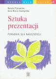 Okładka książki Sztuka prezentacji Poradnik nauczycieli