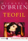 Teofil - Michael D. O Brien. Autor: Michael D. O Brien. Dobreksiazki.pl Okładka książki Teofil - Michael D. O Brien