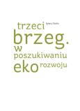 Okładka książki Trzeci brzeg W poszukiwaniu ekorozwoju