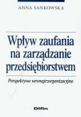 Okładka książki Wpływ zaufania na zarządzanie przedsiębiorstwem