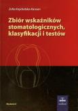 Okładka książki Zbiór wskaźników stomatologicznych klasyfikacji i testów