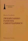 Zwierściadłko panienek chrystyjańskich. Autor: Czechowic Marcin. Dobreksiazki.pl Okładka książki Zwierściadłko panienek chrystyjańskich