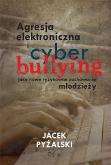 Okładka książki Agresja elektroniczna i cyberbullying