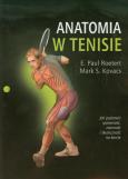 Anatomia w tenisie. Autor: E. Paul Roetert, Mark S. Kovacs. Dobreksiazki.pl Okładka książki Anatomia w tenisie