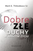 Okładka książki Dobre i złe duchy w naszym życiu