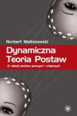 Dynamiczna Teoria Postaw. Autor: Maliszewski Norbert. Dobreksiazki.pl Okładka książki Dynamiczna Teoria Postaw