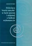 Okładka książki Dziecięca 'teoria umysłu' w fazie jawnej i utajonej a funkcje wykonawcze