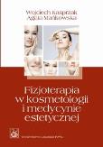 Okładka książki Fizjoterapia w kosmetologii i medycynie estetycznej