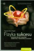 Okładka książki Fizyka sukcesu Naukowe metody osiągania osobistego i finansowego szczęścia