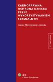 Okładka książki Karnoprawna ochrona dziecka przed wykorzystaniem seksualnym