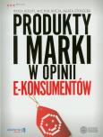 Okładka książki Produkty i marki w opinii e-konsumentów