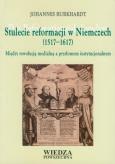 Okładka książki Stulecie reformacji w Niemczech 1517-1617