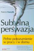 Okładka książki Subtelna perswazja Pełne porozumienie w pracy i w domu
