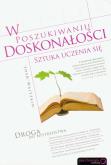 Okładka książki W poszukiwaniu doskonałości Sztuka uczenia się