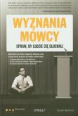 Okładka książki Wyznania mówcy Spraw by ludzie Cię słuchali