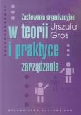 Okładka książki Zachowania organizacyjne w teorii i praktyce zarządzania
