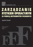 Okładka książki Zarządzanie ryzykiem operacyjnym za pomocą instrumentów pochodnych