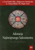 Okładka książki Adoracja Najświętszego Sakramentu źródłem wiary