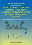 Okładka książki Badania retencyjne i oznaczanie wybranych sulfonamidów w środkach spożywczych metodą micelarnej chromatografii cieczowej