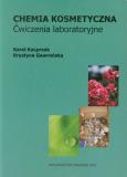 Okładka książki Chemia kosmetyczna ćwiczenia laboratoryjne