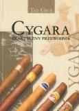 Cygara Praktyczny przewodnik. Autor: Gage Tad. Dobreksiazki.pl Okładka książki Cygara Praktyczny przewodnik