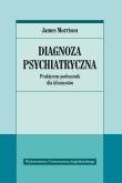 Okładka książki Diagnoza psychiatryczna. Praktyczny podręcznik