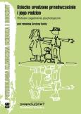 Dziecko urodzone przedwcześnie i jego rodzice Wybrane zagadnienia psychologiczne. Autor: Ołdak Justyna, Pacak Agnieszka, Mieszkowska Aleksandra. Dobreksiazki.pl Okładka książki Dziecko urodzone przedwcześnie i jego rodzice Wybrane zagadnienia psychologiczne