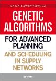 Okładka książki Genetic algorithms for advanced planning and scheduling in supply networks