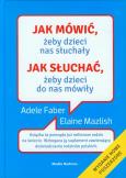 Okładka książki Jak mówić, żeby dzieci nas słuchały TW w.2013