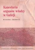 Okładka książki Kancelaria organów władzy w Galicji Wybór źródeł