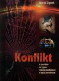 Konflikt 6 sposobów na nietypowe sytuacje konfliktowe w życiu zawodowym. Autor: Marek Strączek. Dobreksiazki.pl Okładka książki Konflikt 6 sposobów na nietypowe sytuacje konfliktowe w życiu zawodowym