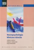 Okładka książki Neuropsychologia kliniczna dziecka