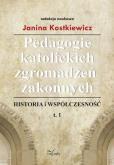 Okładka książki Pedagogie katolickich zgromadzeń zakonnych T.1