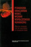 Opakowanie Pedagogika ignacjańska wobec wyzwań współczesnego humanizmu