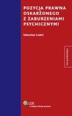 Okładka książki Pozycja prawna oskarżonego z zaburzeniami psychicznymi