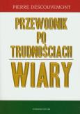 Okładka książki Przewodnik po trudnościach wiary