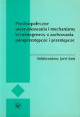 Okładka książki Psychospołeczne uwarunkowania i mechanizmy kryminogenezy a zachowania paraprzestępcze i przestępcze