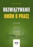 Okładka książki Rozwiązywanie umów o pracę Instruktaż, wzory, przykłady