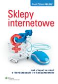 Sklepy internetowe. Autor: Feldy Marzena. Dobreksiazki.pl Okładka książki Sklepy internetowe
