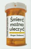 Okładka książki Śmierć można uleczyć i 99 innych hipotez medycznyc