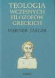 Okładka książki Teologia wczesnych filozofów greckich