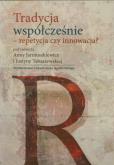 Okładka książki Tradycja współcześnie - repetycja czy innowacja?