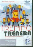 Trening trenera. Autor: Walerjańczyk Adam. Dobreksiazki.pl Okładka książki Trening trenera