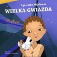 Wielka gwiazda. Autor: Majchrzak Agnieszka. Dobreksiazki.pl Okładka książki Wielka gwiazda